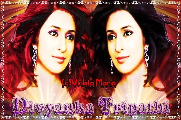 Divyanka - Divya/Vidya - Poze editate de mine