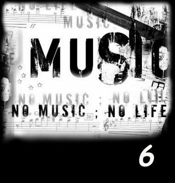 no-music-no-life-vol6 - 0 MY LIFE 0 MUSIC IS MY LIFE 0 MY LIFE 0