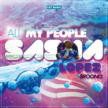 sasha-lopez-andrea-d-all-my-people - ALL MY PEOPLE SASHA LOPEZ