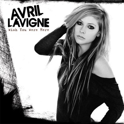 Avril-Lavigne-Wish-You-Were-Here-FanMade-xChristiansuxx-400x400 - Covers - originals - and fanmades