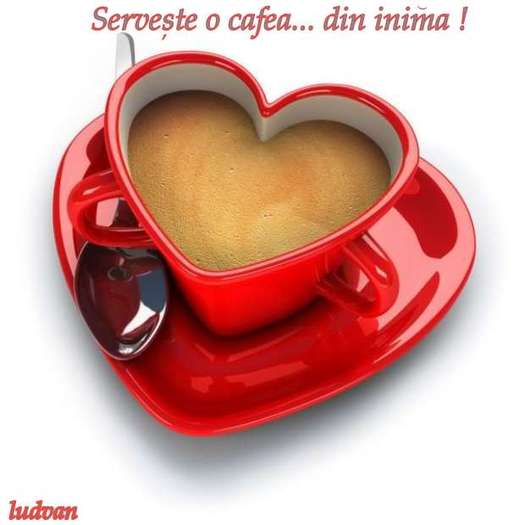 O cafea...din inima...