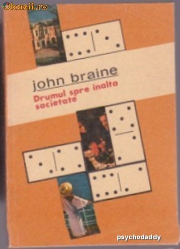 John Braine-Drumul spre inalta societate - carti