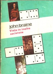 John Braine-Viata in inalta societate