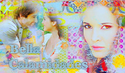 bellacalamidades3 - Bella calamidades