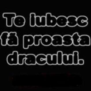 te iubesc fa proasta dracului