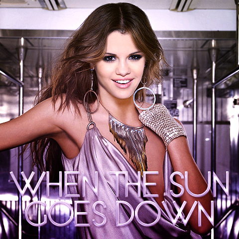 -When-The-Sun-Goes-Down-Fanmade-Single-Cover-selena-gomez-24748512-480-480 - Super poze cu Selena Gomez