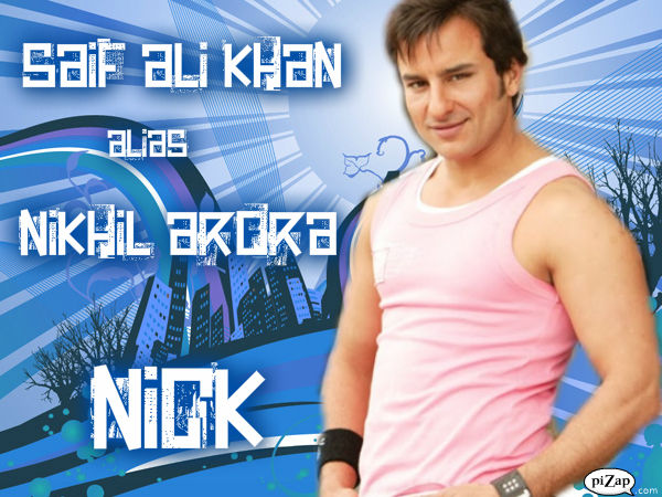 Saif Ali Khan as Nick