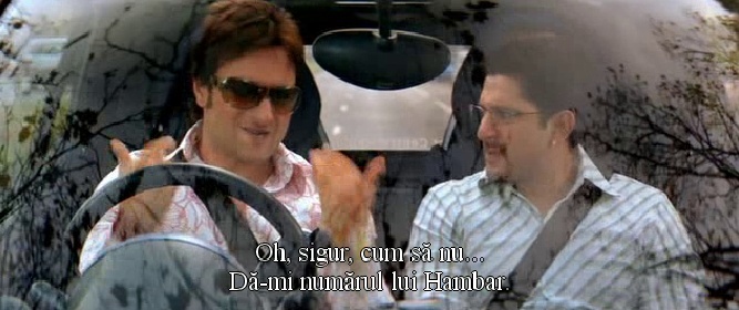 Nick Oh sigur. Cum sa nu? Da-mi numarul lui Hambar