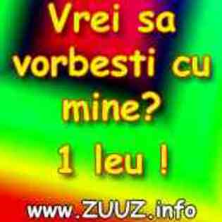 vrei sa vorbesti cu mine 1 leu - 0 ajutor plzzz 0