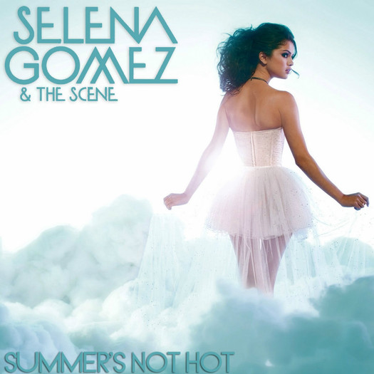 Selena Gomez- Summers Not Hot - Melodii cantate de Selena Gomez