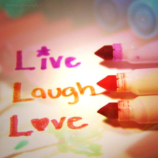 LIVE,LAUGH,LOVE - For betysweet