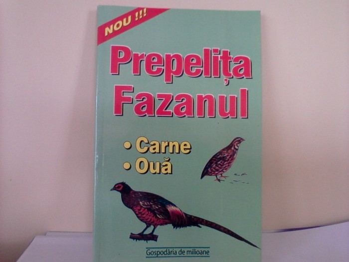 prepelita si fazanul  10 Lei 122 pagini - cresterea fazanilor si prepelitelor carte pret 10 Lei