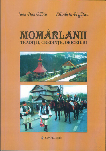 Momarlanii. Traditii, credinte, obiceiuri; cop.1, Ed. Confluente 2011
