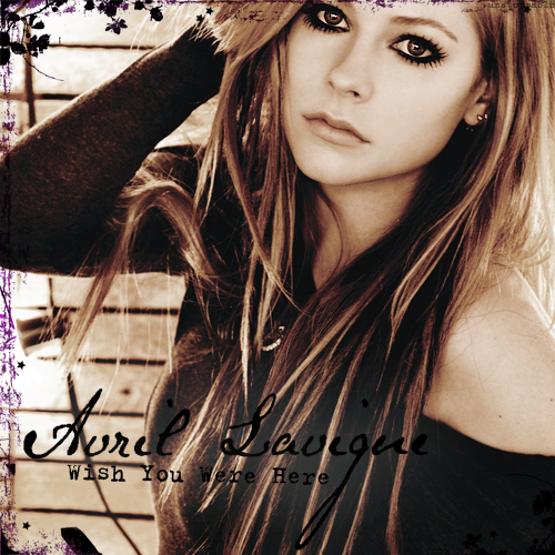 avril-lavigne-wish-you-were-here-fanmade-heypabloh - Special for siis