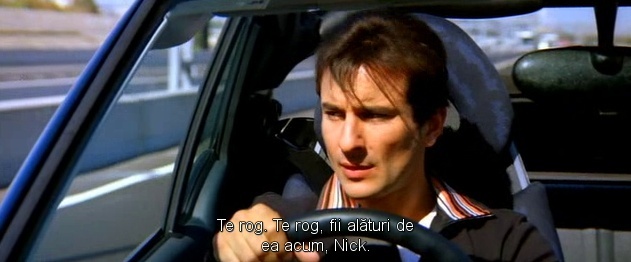 Te rog,Nick. Te rog sa fii alaturi de ea.