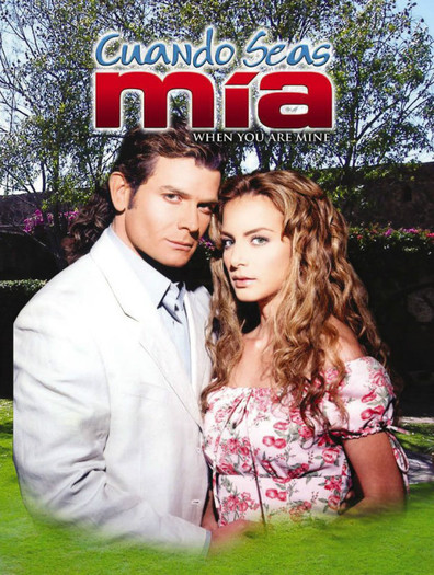 Cuando seas mia - Telenovele preferate