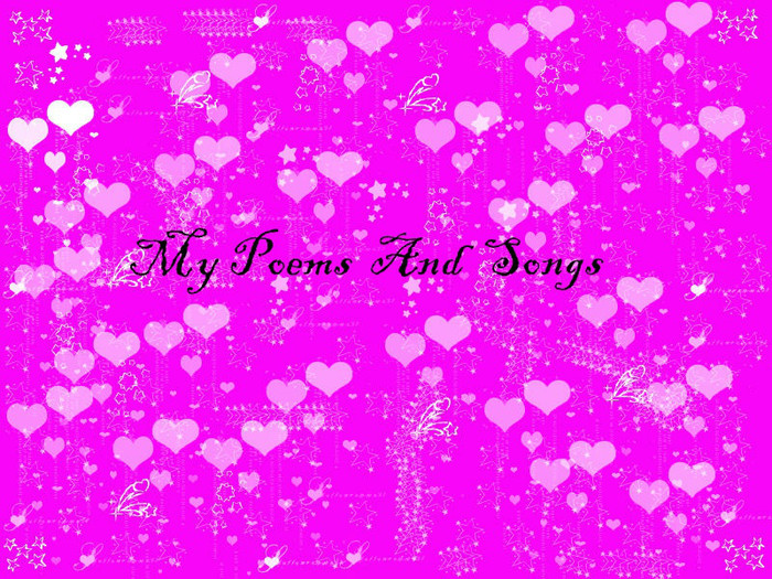 my poems and songs