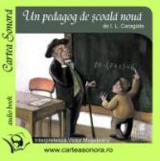 pedagogu_medium_medium - Un pedagog de scoala noua de I L CARAGIALE