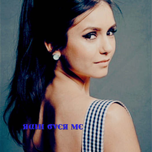  - x-Nina Dobrev