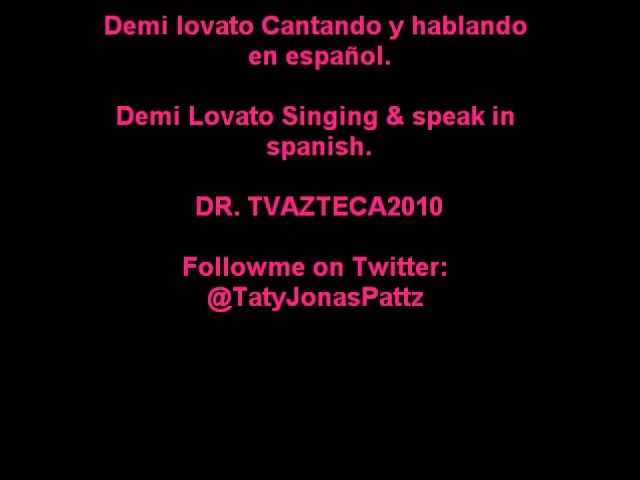 bscap0197 - Demi - Cantando y hablando en Espanol Singing And Speaking Spanish