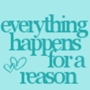 Everything Happenes for a reason
