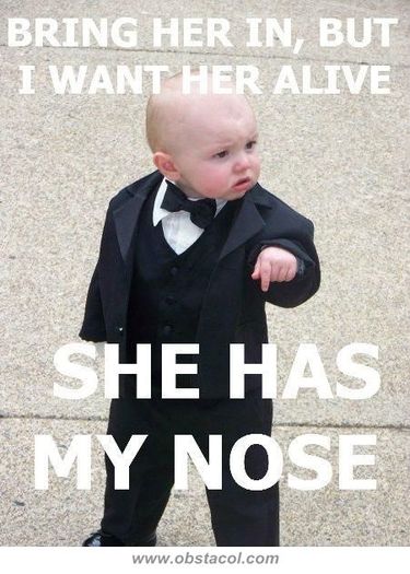 She-has-my-nose-Bring-her-in - funny images