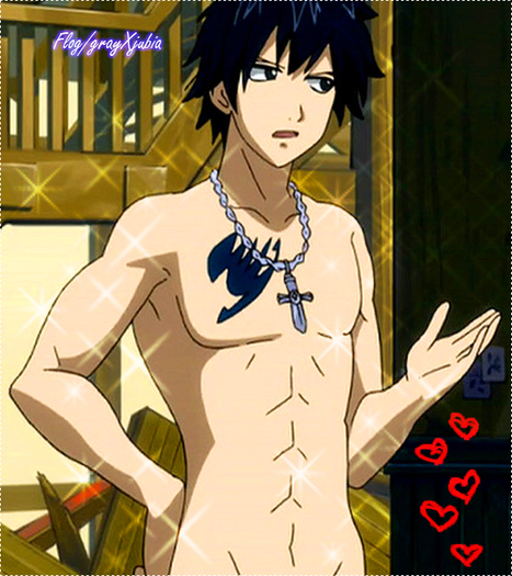 Gray Fullbuster :x.. Gosh, asta umbla tot anime-ul dezbracat =))