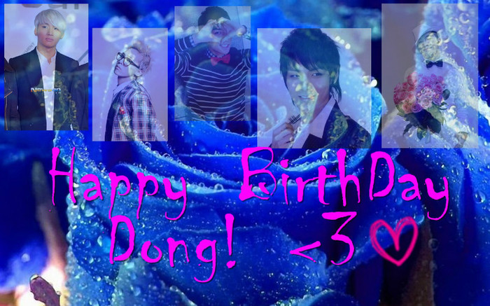 Happy BirthDay,Dong! - o Happy  BirthDay Dong