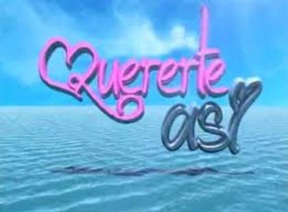 imagesCAUIB72O - Quererte Asi