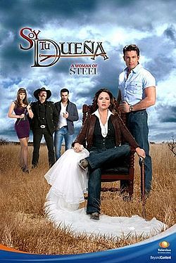 Soy Tu Duena (Sunt stapana ta sau Femeia de Otel) - Telenovele Televisa