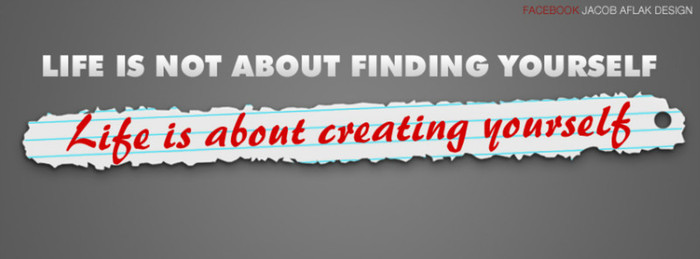 Life_is_about_creating_yourself-cover-photo-34570