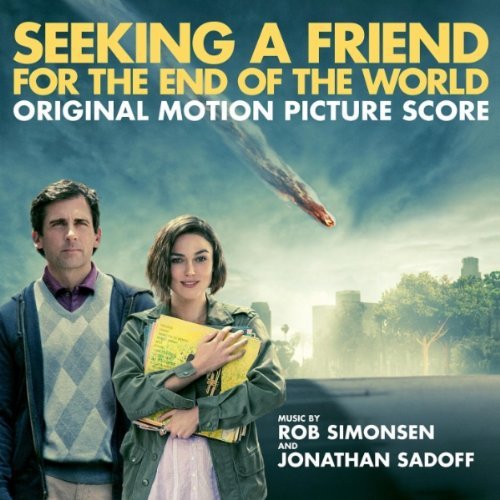 Seeking-A-Friend-For-The-End-Of-The-World-by-Rob-Simonsen-Jonathan-Sadoff-The-End-2012