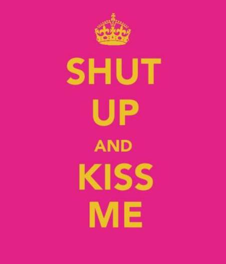 Kiss me