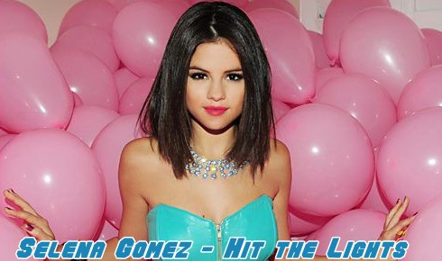 Selena Gomez - Hit the Lights