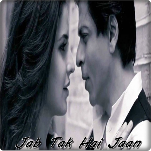  - o - Jab Tak Hai Jaan - o