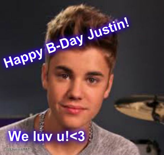 Happy B=Day! - Happy Birthday Justin