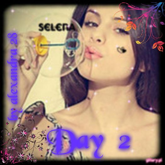 ♫..DAY 2..♫ 22.03.2013 with Selly - 00-100 de zile cu Martina Stoessel si Selena Gomez