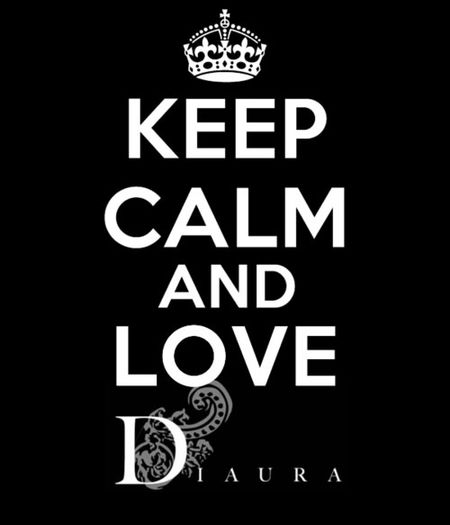 keep calm and love diauradfsdfg - Cateva lucruri vechi