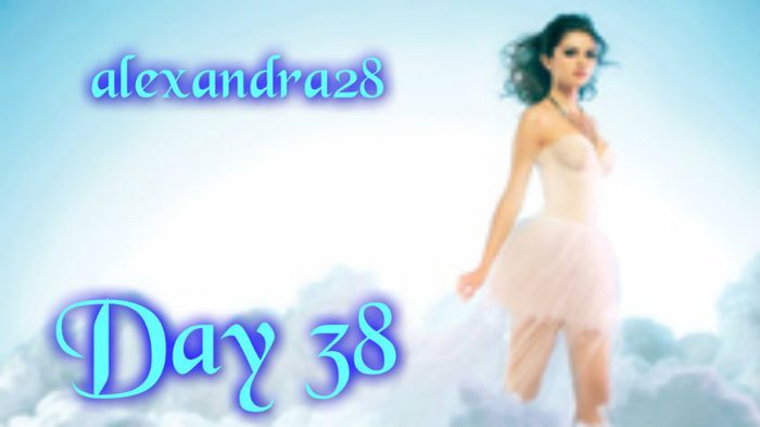 ♫..DAY 38..♫ 27.04.2013 with Selly