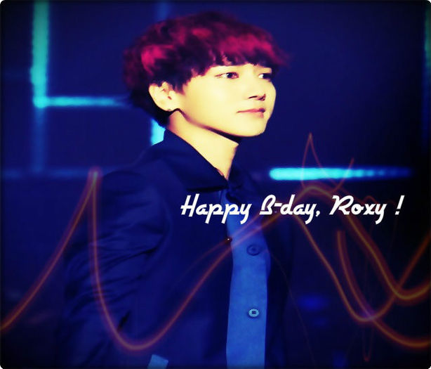 ◘ . Saeng il chuk ha ham ni da, Roxy ! - l - o - l Happy B-day Roxy