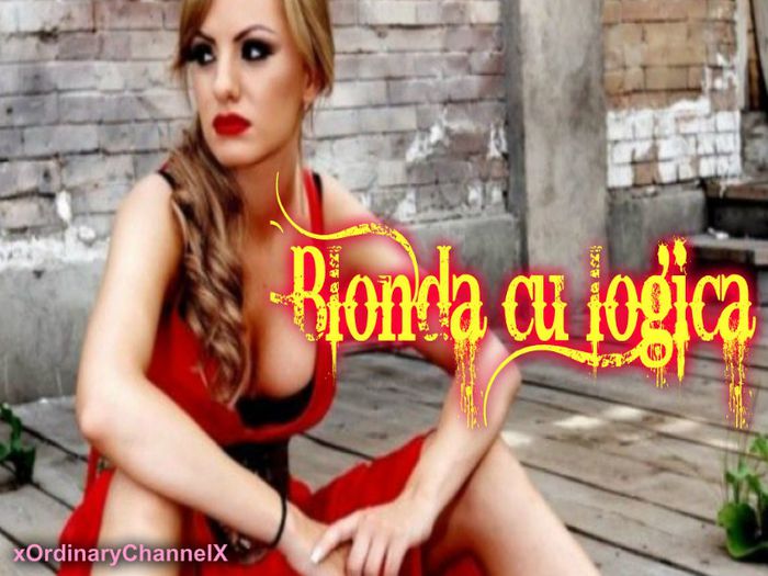 Cover!-->Blonda cu logica ☻ - B- Blonda cu Logica