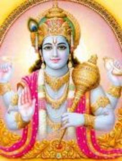 VISHNU; -         este considerat Zeul Suprem. Sus%u0163ine %u015Fi guverneaz%u0103 Universul, creeaz%u0103 %u015Fi dezvolt%u0103 toate elementele din interior;
-         in reprezentarile sale, apare deseori
