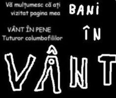 VANT...BANI...PENE...ULIU...SATISFACTII.... - BAFTA CRESCATORILOR