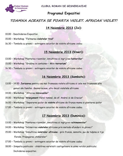 Programul Expozitiei 14-17.11 2013 - A - 14 - 17 Noiembrie 2013 Expozitie de violete africane si alte Gesneriaceae Bucuresti Romania