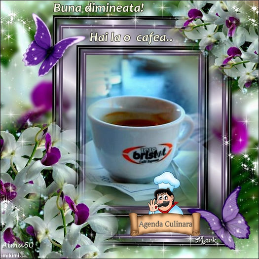 cafeaua de dimineata; Buna ziua si bine v-am gasit dragi prieteni.Va invit la o cafea pe forumul nostru www.agendaculinara.yes-da.com precum si pe pagina noastra de facebook www.facebook.com/AgendaCulinara.
