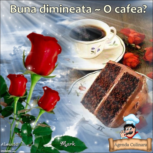 cafeaua de dimineata; Buna ziua si bine v-am gasit dragi prieteni.Va invit la o cafea pe forumul nostru www.agendaculinara.yes-da.com precum si pe pagina noastra de facebook www.facebook.comAgendaCulinara.
