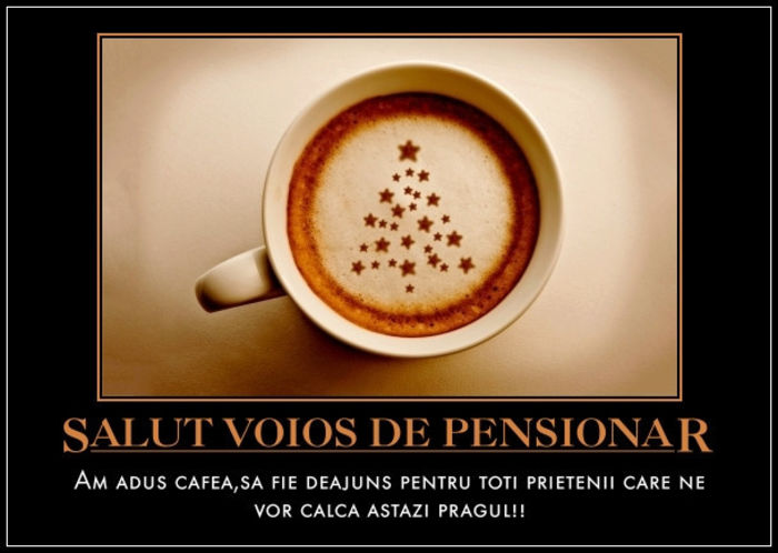 cafea; Buna ziua si bine v-am gasit dragi prieteni.Va invit la o cafea pe forumul nostru www.svdp.forumactual.com precum si pe pagina noastra de facebook www.facebook.com/paginasalutvoiosdepensionar .
