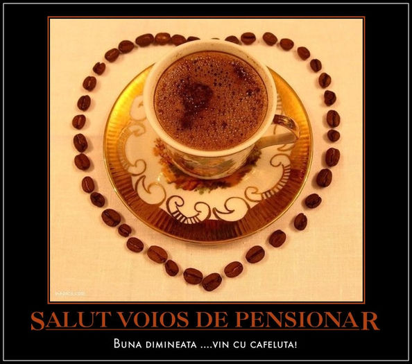 cafea; Buna ziua si bine v-am gasit dragi prieteni.Va invit la o cafea pe forumul nostru www.svdp.forumactual.com precum si pe pagina noastra de facebook www.facebook.com/paginasalutvoiosdepensionar .
