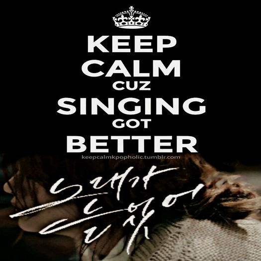 「Keep-Calm-Cuz-Singing-Got-Better」 - JKL __ x - x Keep Calm x - x