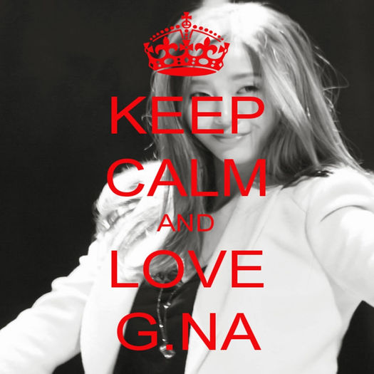 「Keep-Calm-And-Love-G.NA」 - JKL __ x - x Keep Calm x - x